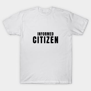 Informed citizen T-Shirt